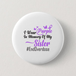 I Wear Purple In Memory Of My Sister Overdose Awar 6 Cm Round Badge