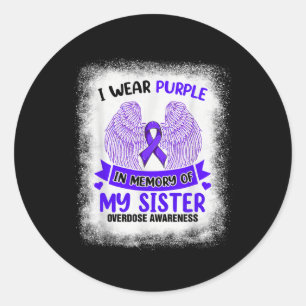 I Wear Purple In Memory Of My Sister Overdose Awar Classic Round Sticker