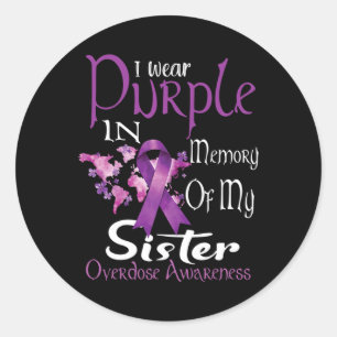 I Wear Purple In Memory Of My Sister Overdose Awar Classic Round Sticker