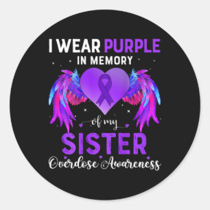 I Wear Purple In Memory Of My Sister Overdose Awar Classic Round Sticker