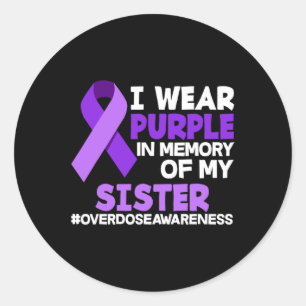 I Wear Purple In Memory Of My Sister Overdose Awar Classic Round Sticker