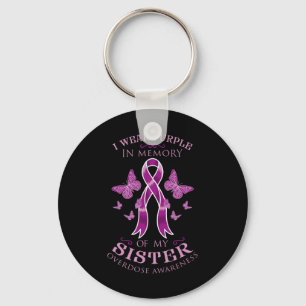 I Wear Purple In Memory Of My Sister Overdose Awar Key Ring