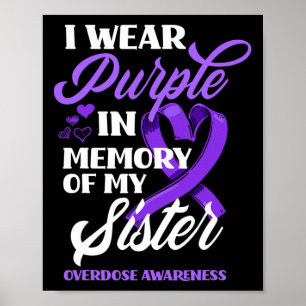 I Wear Purple In Memory Of My Sister Overdose Awar Poster