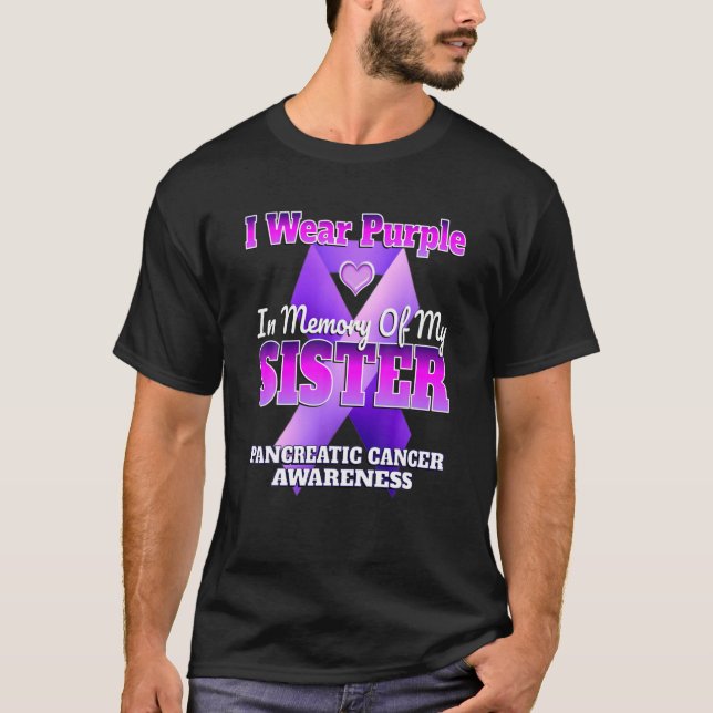 I Wear Purple In Memory Of My Sister Pancreatic Ca T-Shirt (Front)
