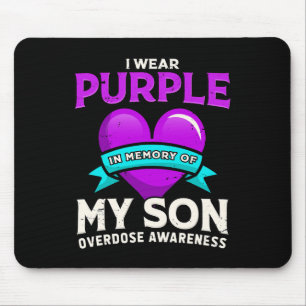 I Wear Purple In Memory Of My Son - Overdose Aware Mouse Pad