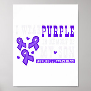 I Wear Purple In Memory Of My Son Overdose Awarene Poster