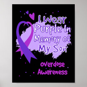 I Wear Purple In Memory Of My Son Overdose Awarene Poster