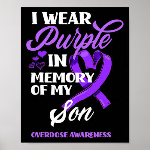 I Wear Purple In Memory Of My Son Overdose Awarene Poster