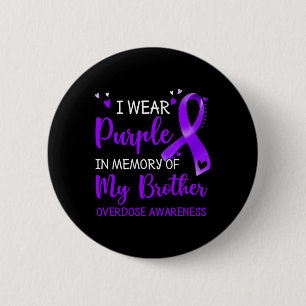 I Wear Purple Memory Of Brother Overdose Awareness 6 Cm Round Badge