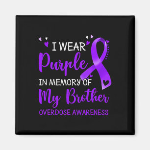 I Wear Purple Memory Of Brother Overdose Awareness Magnet