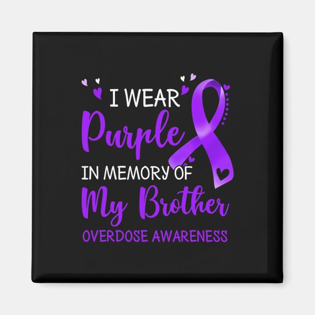 I Wear Purple Memory Of Brother Overdose Awareness Magnet (Front)