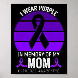 I Wear Purple Overdose Awareness Purple Ribbon Mot Poster
