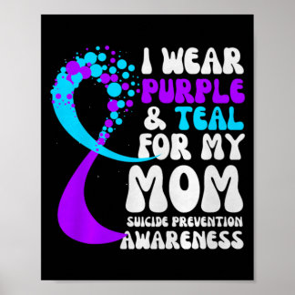 I Wear Purple Teal For Mum Prevention Awareness Poster