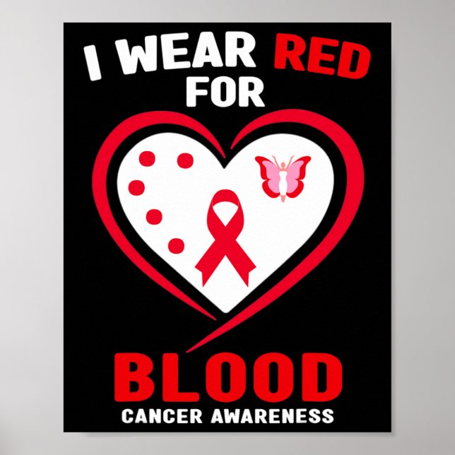 I Wear Red For Blood Cancer Awareness 3  Poster (Front)