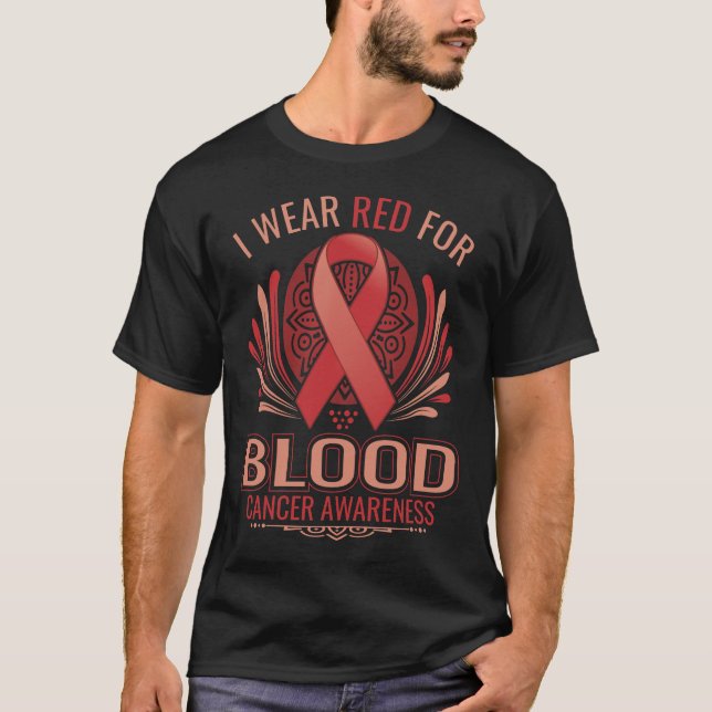 i wear red for blood cancer awareness T-Shirt (Front)