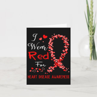 I Wear Red For Heart Disease Awareness Card