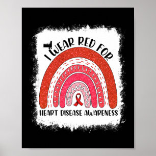 I Wear Red For Heart Disease Awareness Month Poster