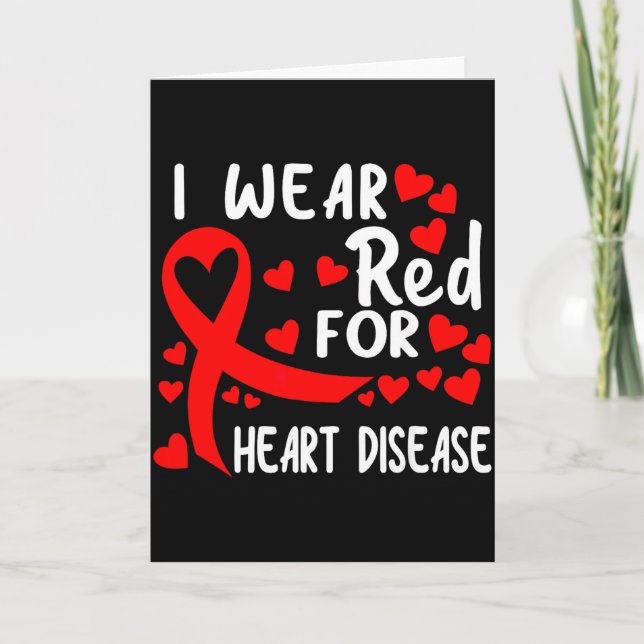 I Wear Red For Heart Disease Awareness Ribbon Red  Card (Front)