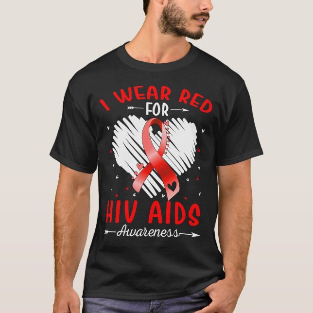 I Wear Red For HIV AIDS Awareness T-Shirt (Front)