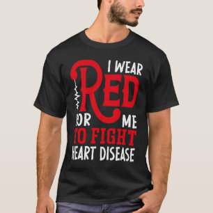I Wear Red For Me American Heart Disease Month Awa T-Shirt