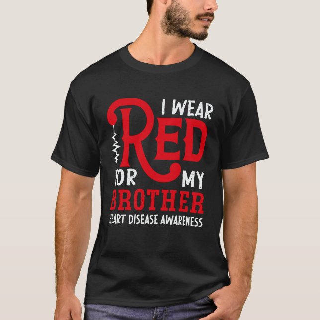 I Wear Red For My Brother American Heart Disease A T-Shirt (Front)