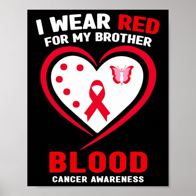 I Wear Red For My Brother Blood Cancer Awareness 3 Poster (Front)