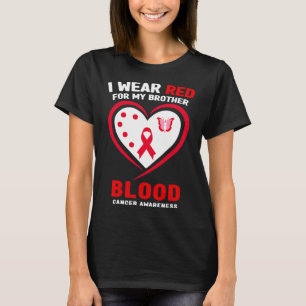 I Wear Red For My Brother Blood Cancer Awareness T-Shirt