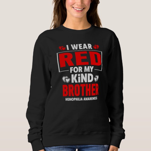 I Wear Red For My Brother Haemophilia Awareness Sweatshirt (Front)