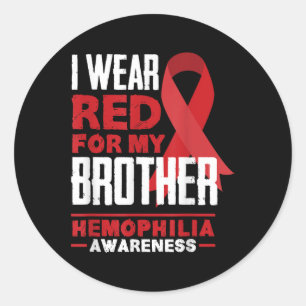 I Wear Red For My Brother Proud Sister Haemophilia Classic Round Sticker