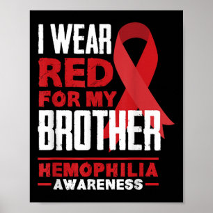 I Wear Red For My Brother Proud Sister Haemophilia Poster