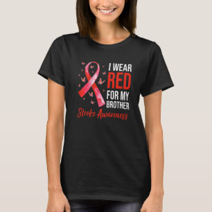 I Wear Red For My Brother Stroke Awareness Survivo T-Shirt