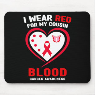 I Wear Red For My Cousin Blood Cancer Awareness Mouse Pad