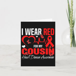 I Wear Red For My Cousin Heart Disease Awareness D Card