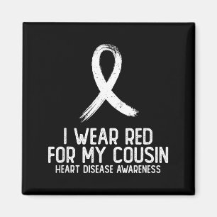 I Wear Red For My Cousin Heart Disease Awareness F Magnet