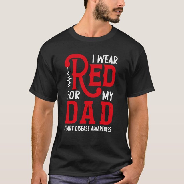 I Wear Red For My Dad American Heart Disease Month T-Shirt (Front)