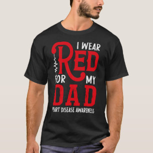 I Wear Red For My Dad American Heart Disease Month T-Shirt