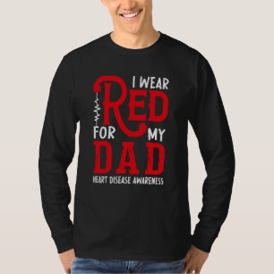 I Wear Red For My Dad American Heart Disease Month T-Shirt