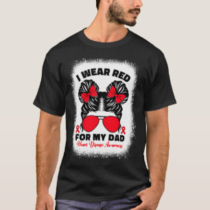 I Wear Red For My Dad Heart Disease Awareness For T-Shirt