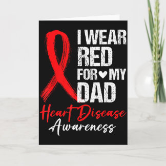I Wear Red For My Dad Heart Disease Awareness Mont Card