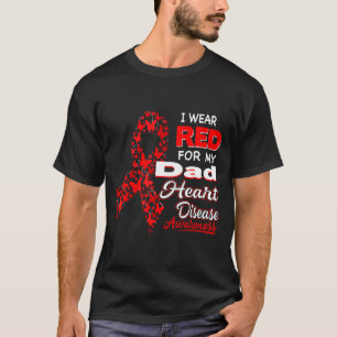 I Wear Red For My Dad Heart Disease Awareness Shir T-Shirt