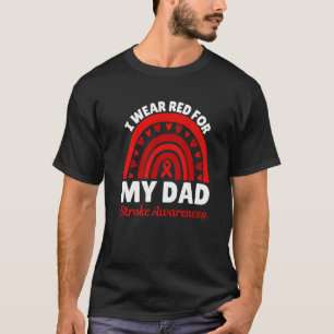 I Wear Red For My Dad Stroke Awareness Month Strok T-Shirt