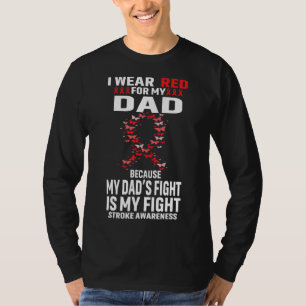 I Wear Red For My Dad Stroke Warrior Ribbon Stroke T-Shirt
