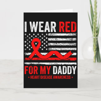 I Wear Red For My Daddy Heart Disease Awareness Us Card