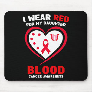 I Wear Red For My Daughter Blood Cancer Awareness Mouse Pad
