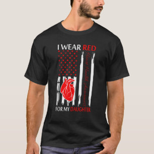 I Wear Red For My Daughter CHD Heart Disease Aware T-Shirt