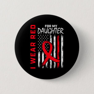 I Wear Red For My Daughter Heart Disease Awareness 6 Cm Round Badge