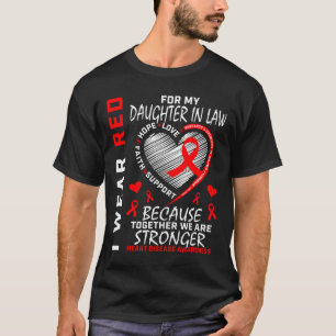 I Wear Red For My Daughter In Law Heart Disease Aw T-Shirt