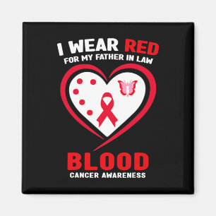 I Wear Red For My Father In Law Blood Cancer Aware Magnet