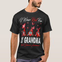 I Wear Red For MY GRANDMA Heart Disease Awareness