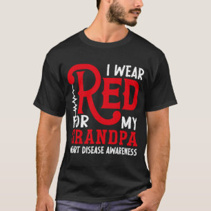 I Wear Red For My Grandpa American Heart Disease A T-Shirt